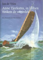 Anne Tjerkstra, in libben tusken de swurden