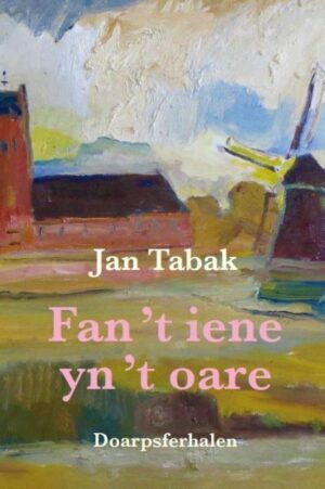 Fan 't iene yn 't oare. Doarpsferhalen