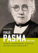 Fokje Pasma (1865-1956). Boerin, vroedvrouw, muze van Pieter Jelles Troelstra