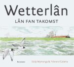 Wetterlân. Lân fan takomst