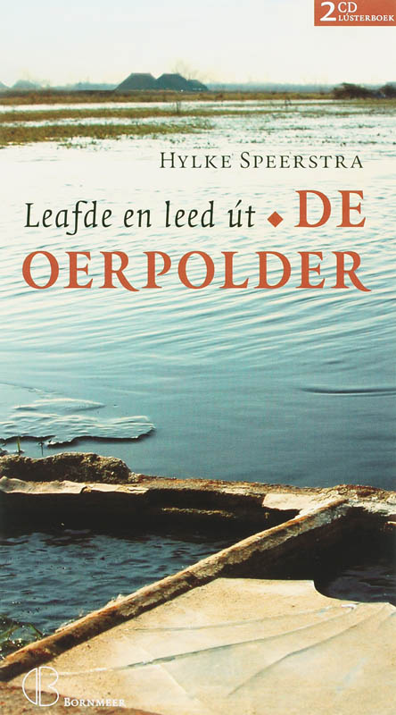 Leafde en leed út De Oerpolder