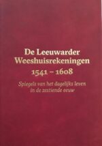 De Leeuwarder Weeshuisrekeningen 1541 - 1608