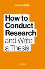 How to Conduct Research and Write a Thesis
